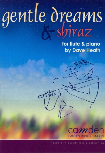 Heath, Dave - Gentle Dreams & Shiraz (Flute and Piano)