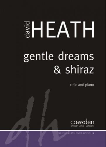 Heath, Dave - Gentle Dreams & Shiraz (Cello and Piano)