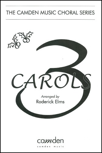 Elms, Roderick - Three Carols (SATB)