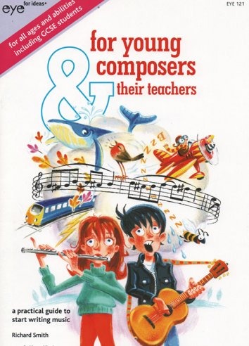 Smith, Richard - For Young Composers & Their Teachers