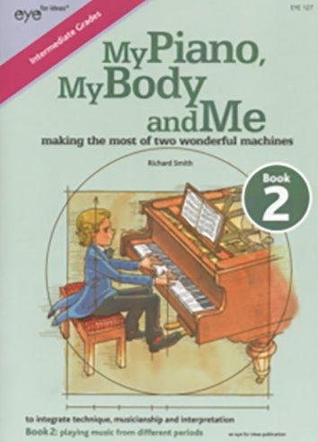 Smith, Richard - My Piano, My Body and Me Book 2