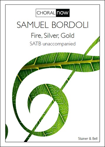 Bordoli, Samuel - Fire, Silver, Gold. SATB