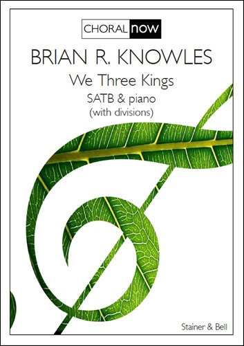 Knowles, Brian - We Three Kings. SATB & Piano