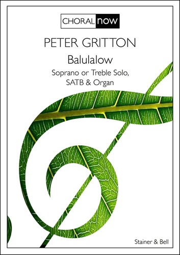 Gritton, Peter - Balulalow. S or Tr Solo, SATB & Org