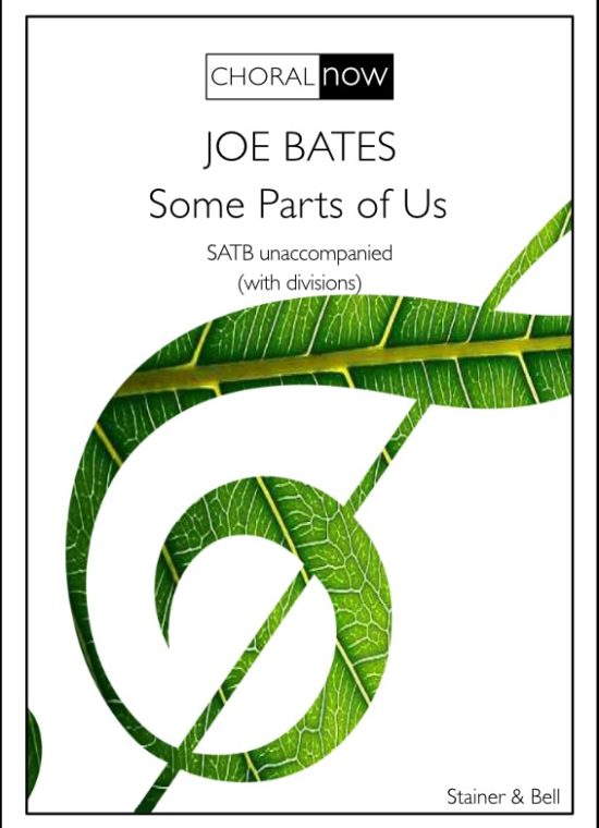 Bates, Joe - Some Parts of Us. SATB