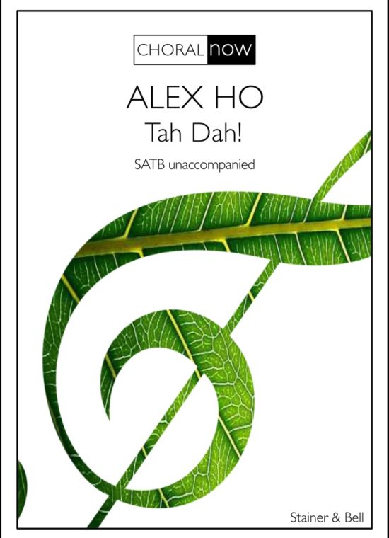 Ho, Alex - Tah Dah! SATB