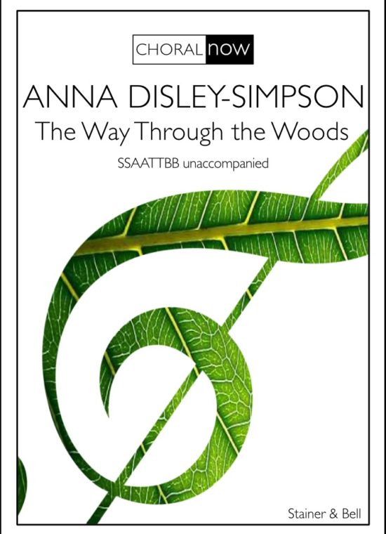 Disley-Simpson, Anna - The Way Through the Woods. SSAATTBB