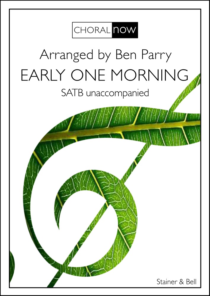 Parry, Ben - Early One Morning. SATB