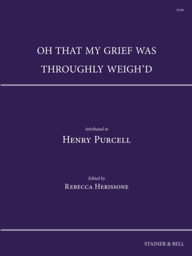 Purcell, Henry - Oh that my grief was throughly weigh'd
