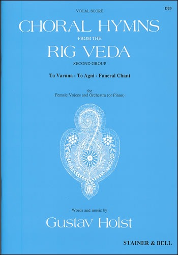 Holst, Gustav - Choral Hymns from 'The Rig Veda': Group 2. Vocal Score