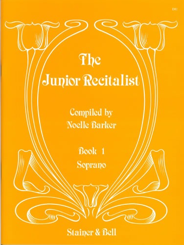 Barker, Noelle (compiler) - The Junior Recitalist Book 1. Soprano