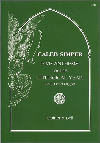 Simper, Caleb - Five Anthems for the Liturgical Year