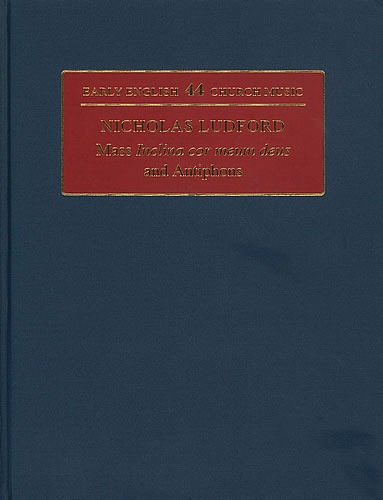 Ludford, Nicholas - Mass 'Inclina Cor Meum Deus' and Antiphons