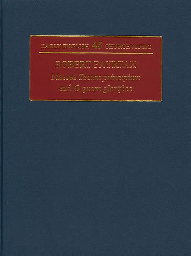 Fayrfax, Robert - Two Masses: 'Tecum principium' and 'O quam glorifica'