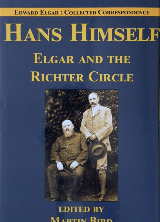Elgar, Edward - Hans Himself: Letters to the Richter Circle