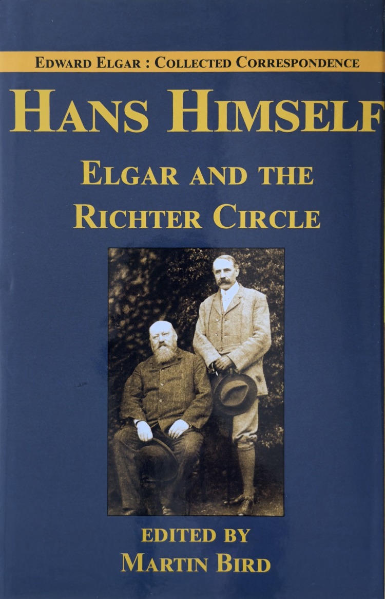 Elgar, Edward - Hans Himself: Letters to the Richter Circle