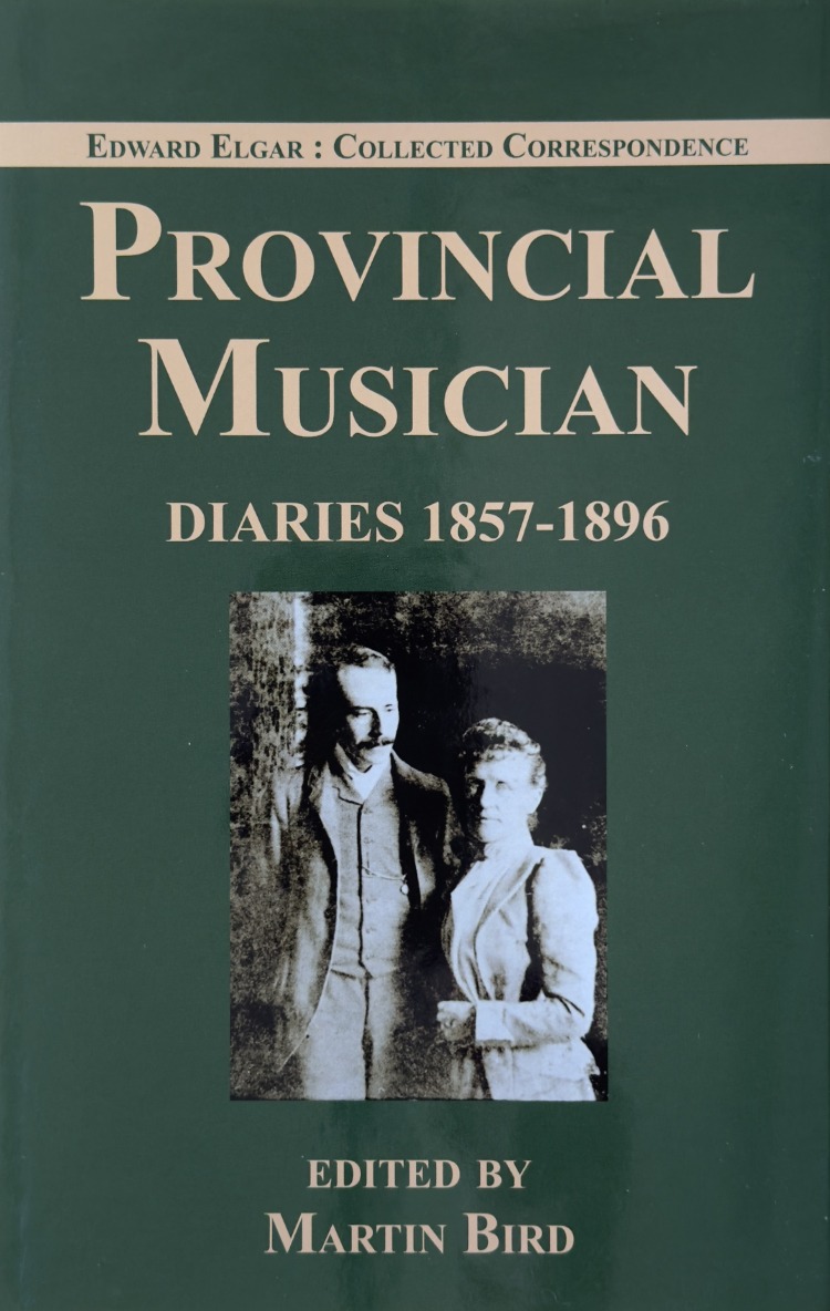 Elgar, Edward - Provincial Musician: Diaries 1857–1896