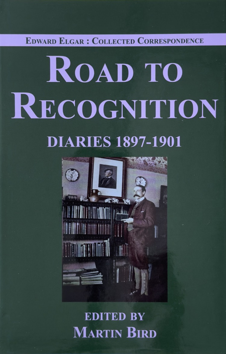 Elgar, Edward - Road to Recognition: Diaries 1897–1901