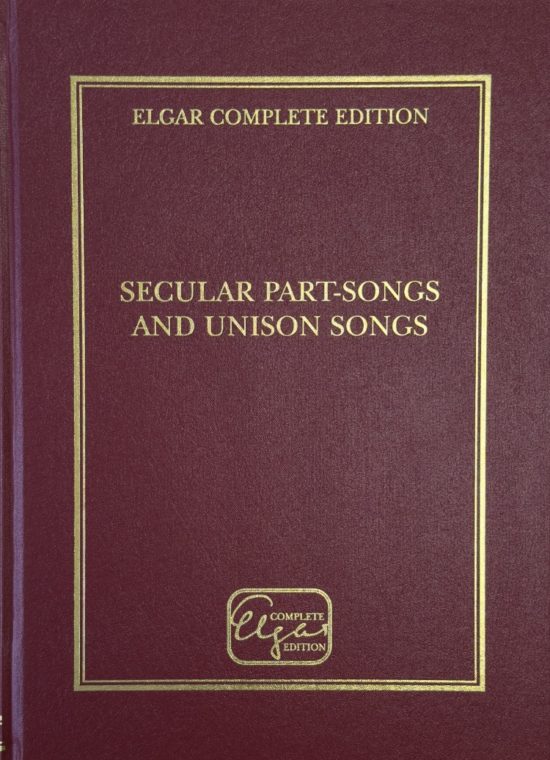 Elgar, Edward - Secular part-songs and unison songs