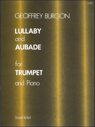 Burgon, Geoffrey - Lullaby and Aubade for Trumpet and Piano