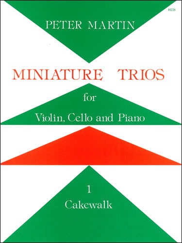 Martin, Peter - Miniature Trios for Violin, Cello and Piano. Cakewalk
