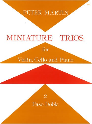 Martin, Peter - Miniature Trios for Violin, Cello and Piano. Paso Doble