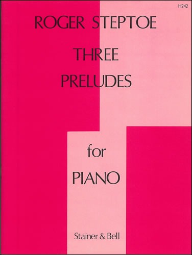 Steptoe, Roger - Three Piano Preludes