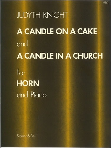Knight, Judyth - A Candle on a Cake and A Candle in a Church for Horn and Piano