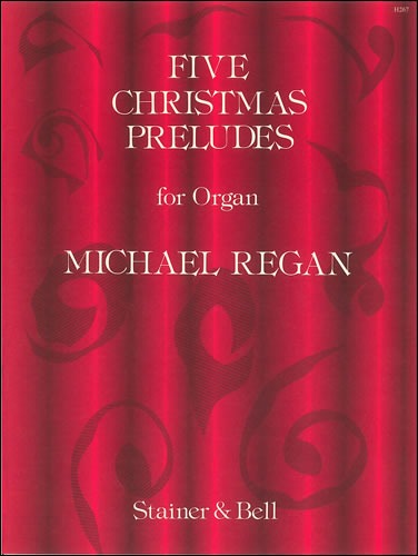 Regan, Michael - Five Christmas Preludes