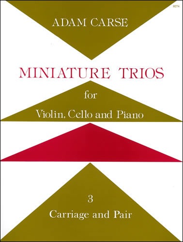 Carse, Adam - Miniature Trios for Violin, Cello and Piano. Carriage and Pair