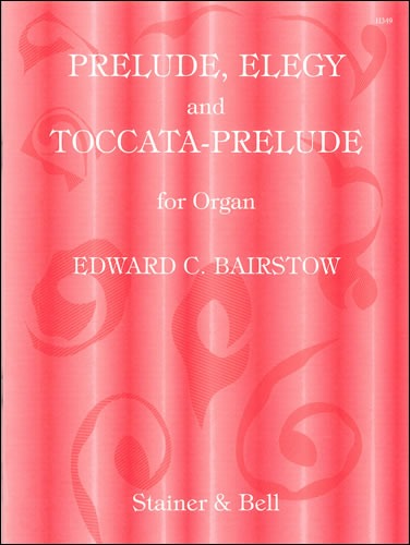 Bairstow, Edward - Prelude, Elegy and Toccata-Prelude