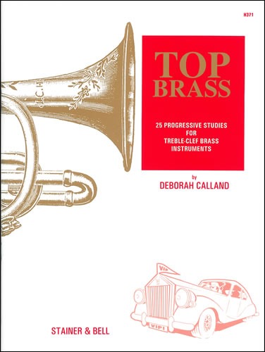 Calland, Deborah - Top Brass. Twenty-five Progressive Studies for Treble-Clef Brass Instruments