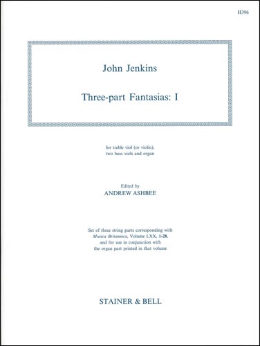 Jenkins, John - Three-part Fantasias. Set 1. Treble Viol (or Violin), Two Bass Viols and Organ