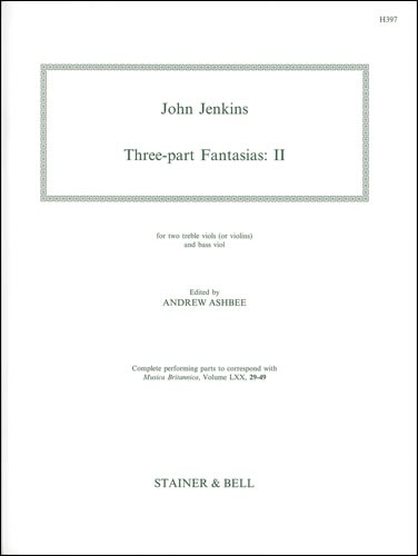 Jenkins, John - Three-part Fantasias. Set 2. Two Treble Viols (or Violins) and Bass Viol