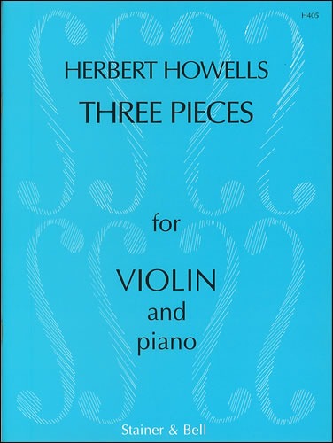 Howells, Herbert - Three Pieces for Violin and Piano, Op. 28