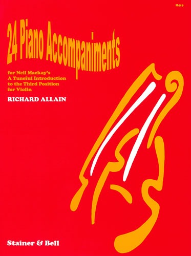 Allain, Richard - 24 Piano Accompaniments for Neil Mackay's 'A Tuneful Introduction to the Third Position'