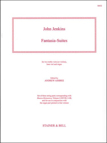 Jenkins, John - Fantasia-Suites. Two Treble Viols (or Violins),  Bass Viol and Organ