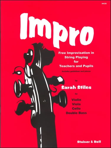 Stiles, Sarah - Impro. Free Improvisation for String Playing