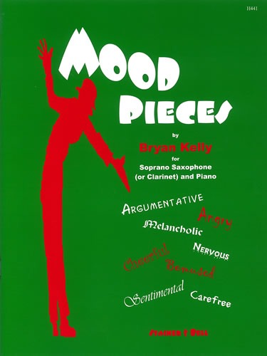Kelly, Bryan - Mood Pieces for Soprano Saxophone (or Clarinet) and Piano