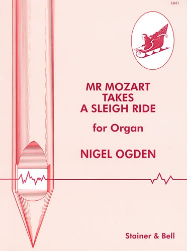 Ogden, Nigel - Mr Mozart Takes a Sleigh Ride