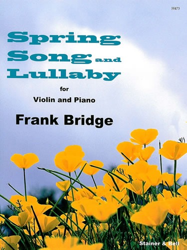 Bridge, Frank - Spring Song and Lullaby. Vln & Pf