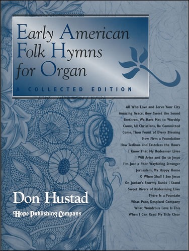 Hustad Donald P (arr) - Early American Folk Hymns for Organ