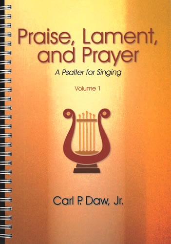 Daw Jr, Carl P - Praise, Lament, and Prayer