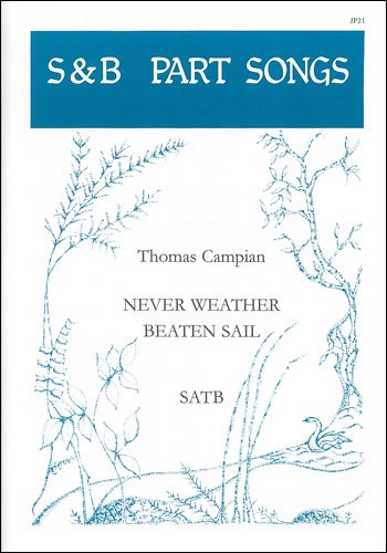 Campion, Thomas - Never weather-beaten sail