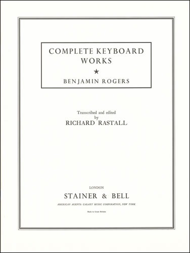 Rogers, Benjamin - Complete Keyboard Works