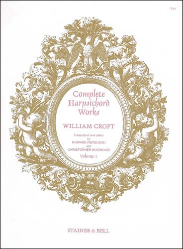 Croft, William - Croft, William Complete Harpsichord Music. Book 1