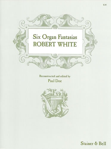 White, Robert - Six Organ Fantasias. Early Keyboard