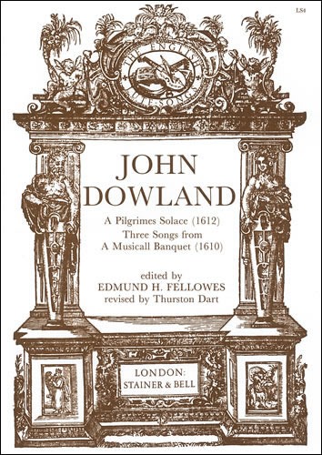 Dowland, John - A Pilgrimes Solace (1612) and Three Songs from A Musicall Banquet