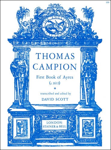 Campion, Thomas - The First Book of Ayres (c.1613)