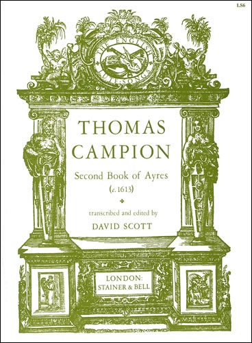 Campion, Thomas - The Second Book of Ayres (c.1613)